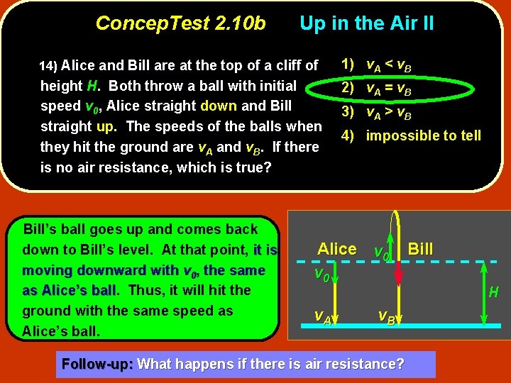Concep. Test 2. 10 b Up in the Air II 14) Alice and Bill