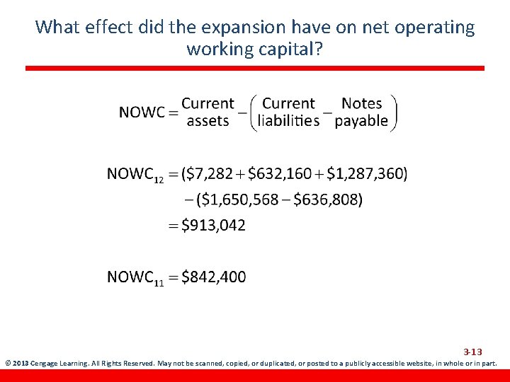 What effect did the expansion have on net operating working capital? 3 -13 ©