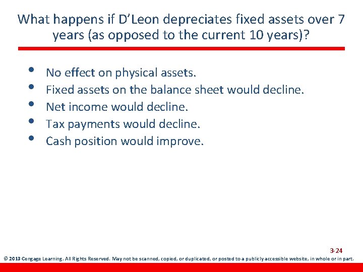 What happens if D’Leon depreciates fixed assets over 7 years (as opposed to the