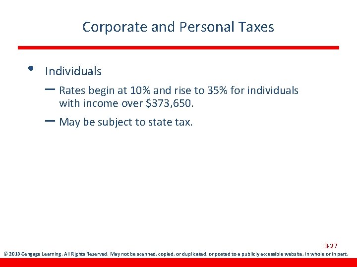 Corporate and Personal Taxes • Individuals – Rates begin at 10% and rise to