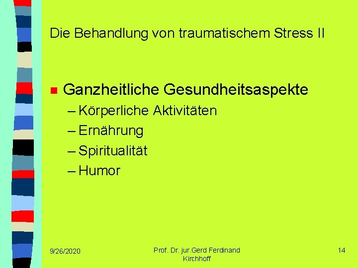 Die Behandlung von traumatischem Stress II n Ganzheitliche Gesundheitsaspekte – Körperliche Aktivitäten – Ernährung