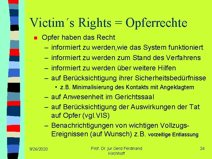 Victim´s Rights = Opferrechte n Opfer haben das Recht – informiert zu werden, wie