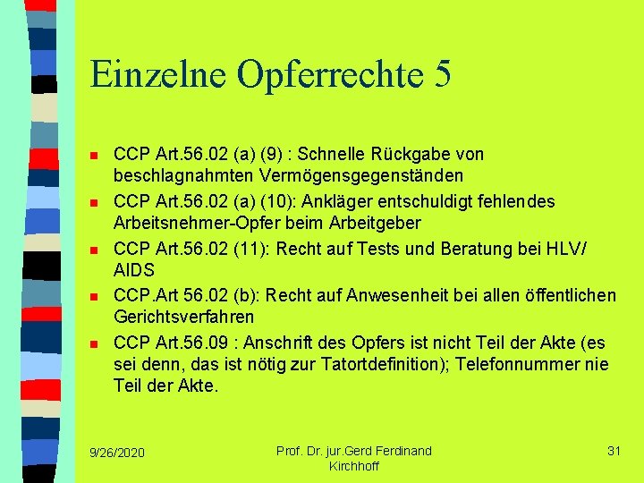 Einzelne Opferrechte 5 n n n CCP Art. 56. 02 (a) (9) : Schnelle