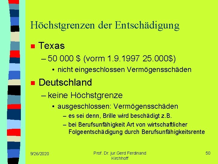 Höchstgrenzen der Entschädigung n Texas – 50 000 $ (vorm 1. 9. 1997 25.