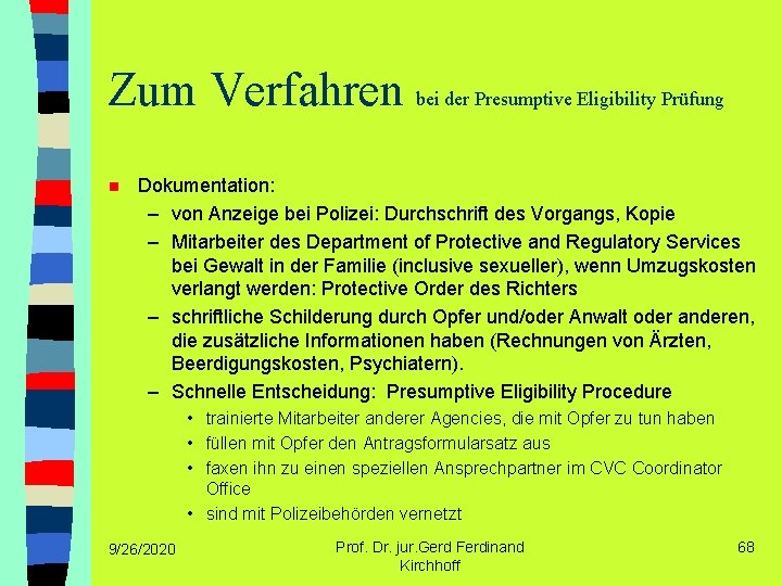 Zum Verfahren bei der Presumptive Eligibility Prüfung n Dokumentation: – von Anzeige bei Polizei: