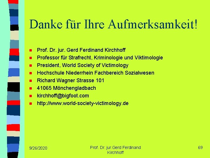 Danke für Ihre Aufmerksamkeit! n n n n Prof. Dr. jur. Gerd Ferdinand Kirchhoff