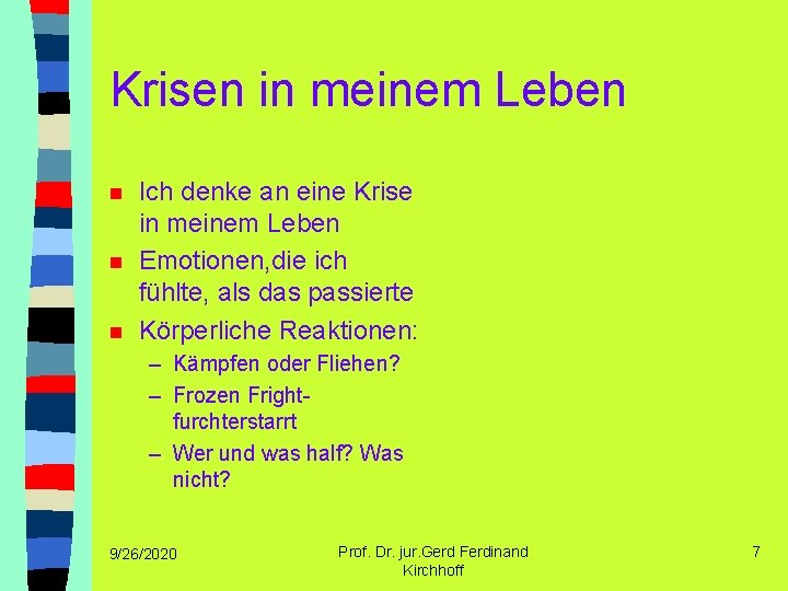 Krisen in meinem Leben n Ich denke an eine Krise in meinem Leben Emotionen,