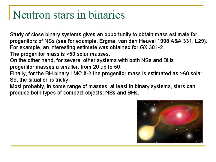 Neutron stars in binaries Study of close binary systems gives an opportunity to obtain