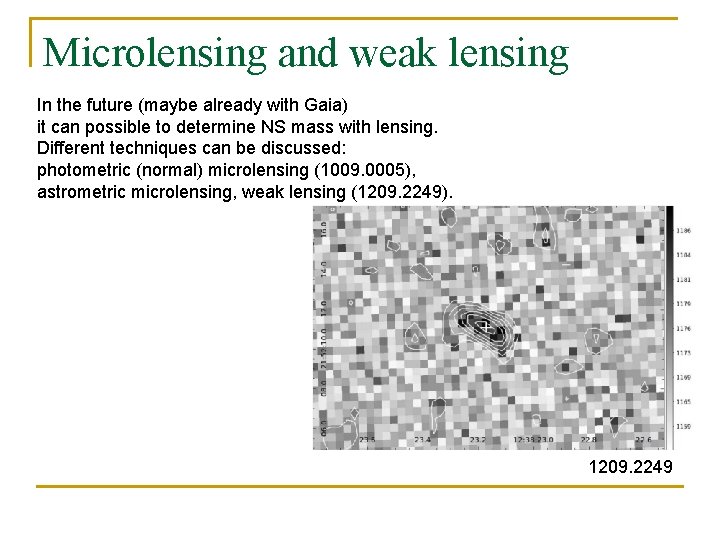 Microlensing and weak lensing In the future (maybe already with Gaia) it can possible