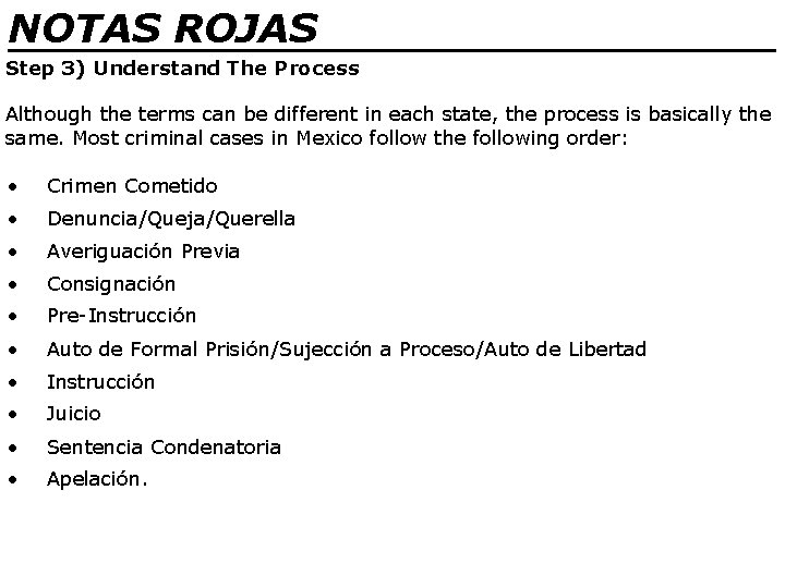 NOTAS ROJAS ________________ Step 3) Understand The Process Although the terms can be different