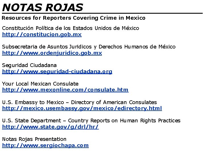 NOTAS ROJAS ________________ Resources for Reporters Covering Crime in Mexico Constitución Política de los