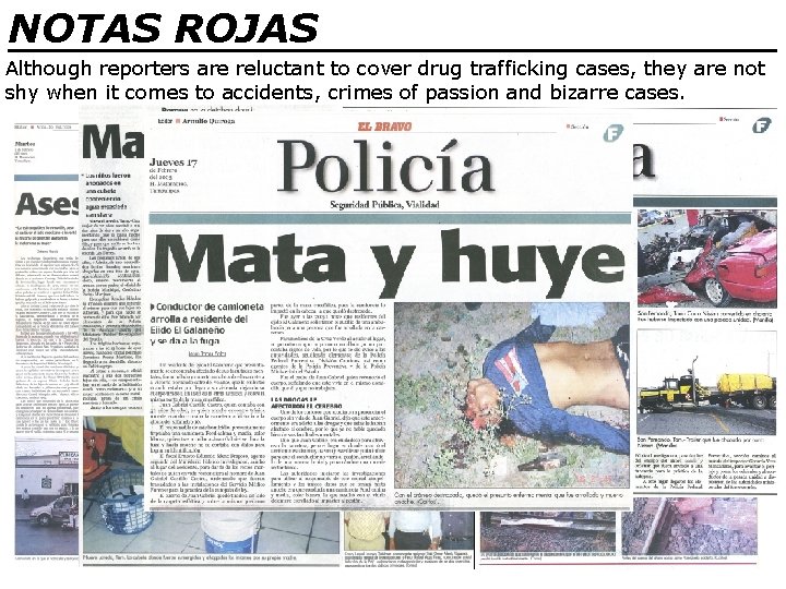 NOTAS ROJAS ________________ Although reporters are reluctant to cover drug trafficking cases, they are