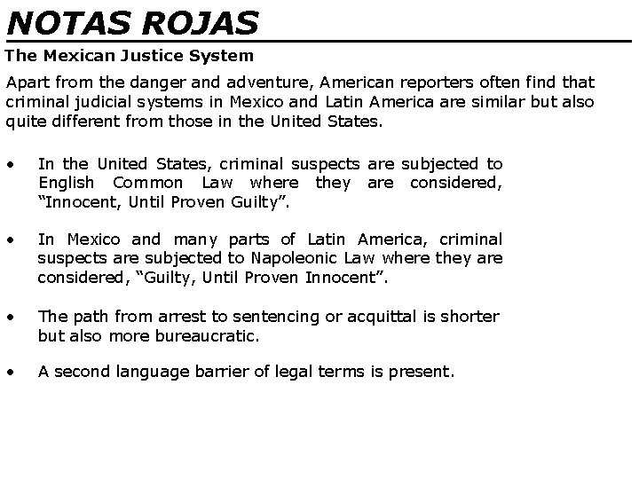 NOTAS ROJAS ________________ The Mexican Justice System Apart from the danger and adventure, American