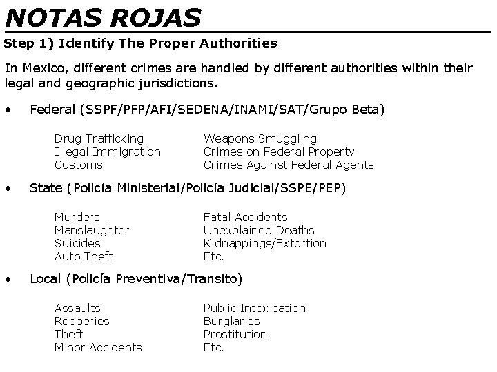 NOTAS ROJAS ________________ Step 1) Identify The Proper Authorities In Mexico, different crimes are