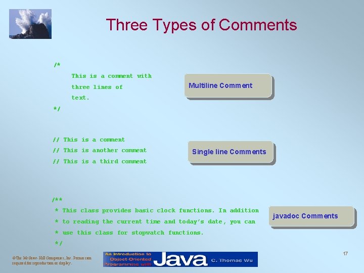 Three Types of Comments /* This is a comment with three lines of Multiline