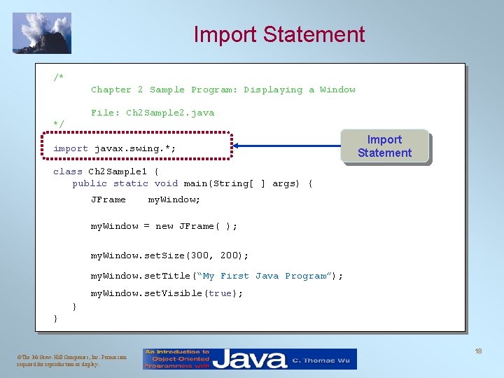 Import Statement /* Chapter 2 Sample Program: Displaying a Window File: Ch 2 Sample