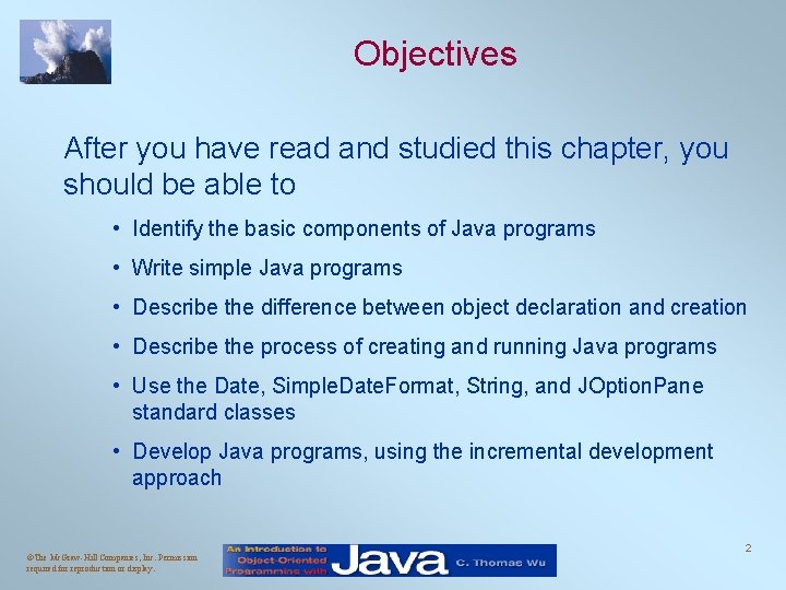 Objectives After you have read and studied this chapter, you should be able to