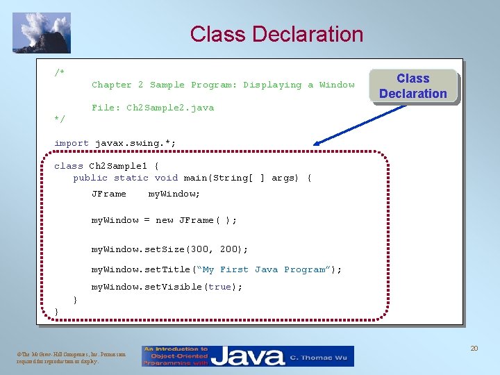 Class Declaration /* Chapter 2 Sample Program: Displaying a Window Class Declaration File: Ch