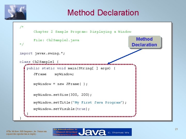 Method Declaration /* Chapter 2 Sample Program: Displaying a Window File: Ch 2 Sample