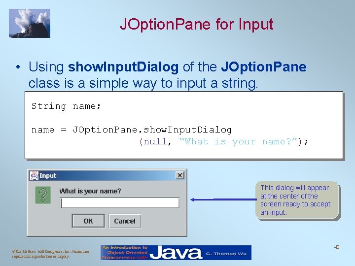 JOption. Pane for Input • Using show. Input. Dialog of the JOption. Pane class