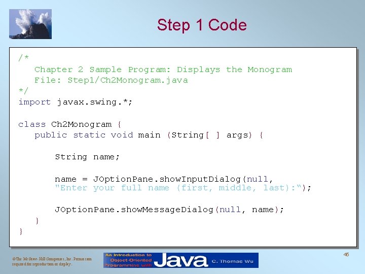 Step 1 Code /* Chapter 2 Sample Program: Displays the Monogram File: Step 1/Ch