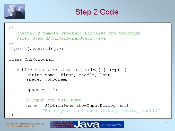 Step 2 Code /* Chapter 2 Sample Program: Displays the Monogram File: Step 2/Ch