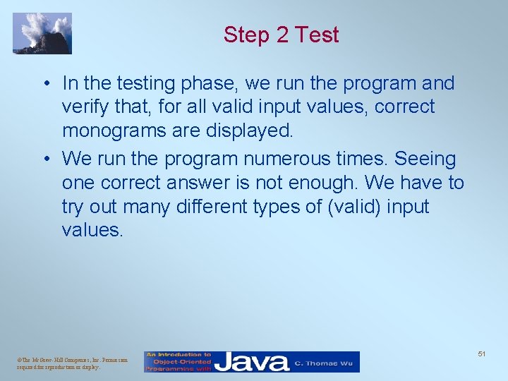 Step 2 Test • In the testing phase, we run the program and verify