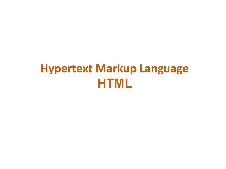 Hypertext Markup Language HTML 