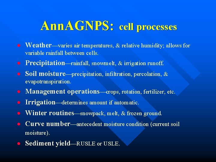 Ann. AGNPS: cell processes · Weather varies air temperatures, & relative humidity; allows for Ann. AGNPS: cell processes · Weather varies air temperatures, & relative humidity; allows for