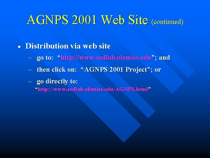 AGNPS 2001 Web Site (continued) · Distribution via web site – go to: “http: AGNPS 2001 Web Site (continued) · Distribution via web site – go to: “http: