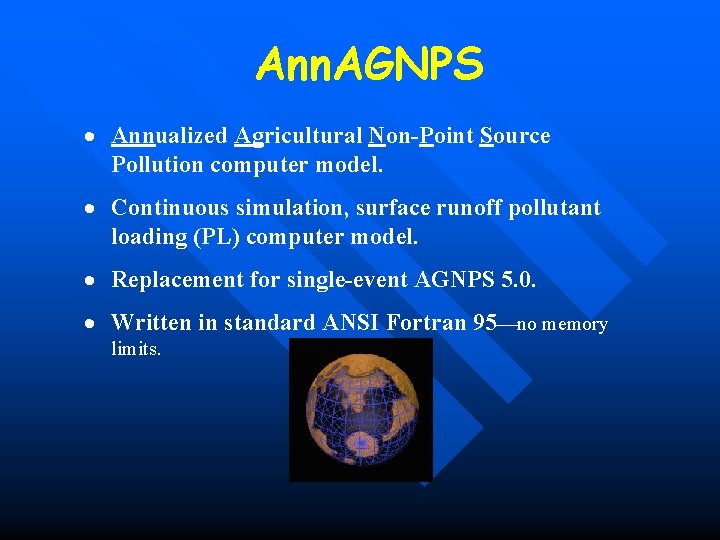 Ann. AGNPS · Annualized Agricultural Non-Point Source Pollution computer model. · Continuous simulation, surface Ann. AGNPS · Annualized Agricultural Non-Point Source Pollution computer model. · Continuous simulation, surface