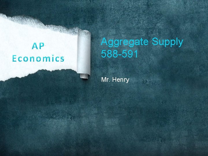 Aggregate Supply 588 -591 Mr. Henry 