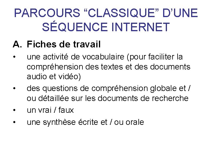 PARCOURS “CLASSIQUE” D’UNE SÉQUENCE INTERNET A. Fiches de travail • • une activité de