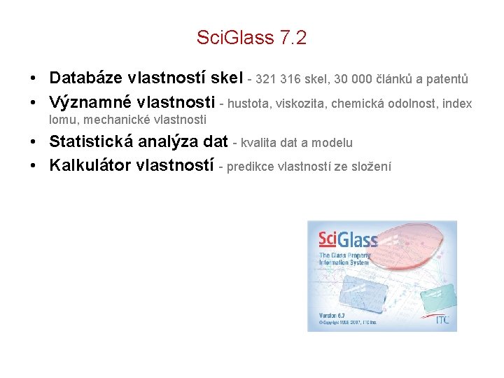 Sci. Glass 7. 2 • Databáze vlastností skel - 321 316 skel, 30 000