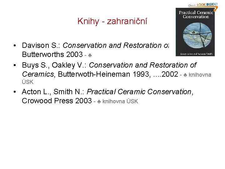 Knihy - zahraniční • Davison S. : Conservation and Restoration of Glass, Butterworths 2003