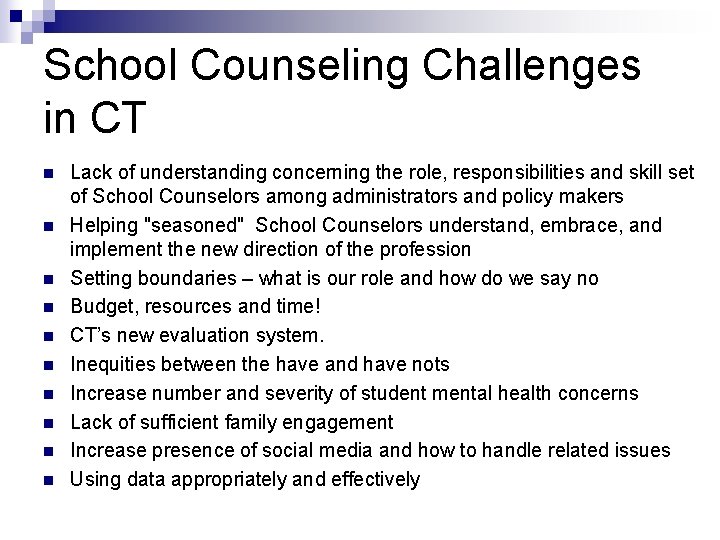 School Counseling Challenges in CT n n n n n Lack of understanding concerning School Counseling Challenges in CT n n n n n Lack of understanding concerning