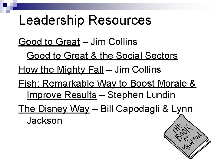 Leadership Resources Good to Great – Jim Collins Good to Great & the Social Leadership Resources Good to Great – Jim Collins Good to Great & the Social