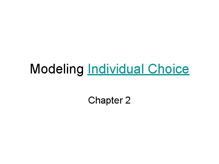 Modeling Individual Choice Chapter 2 