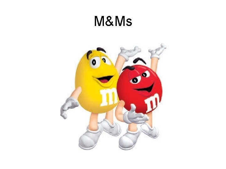 M&Ms 