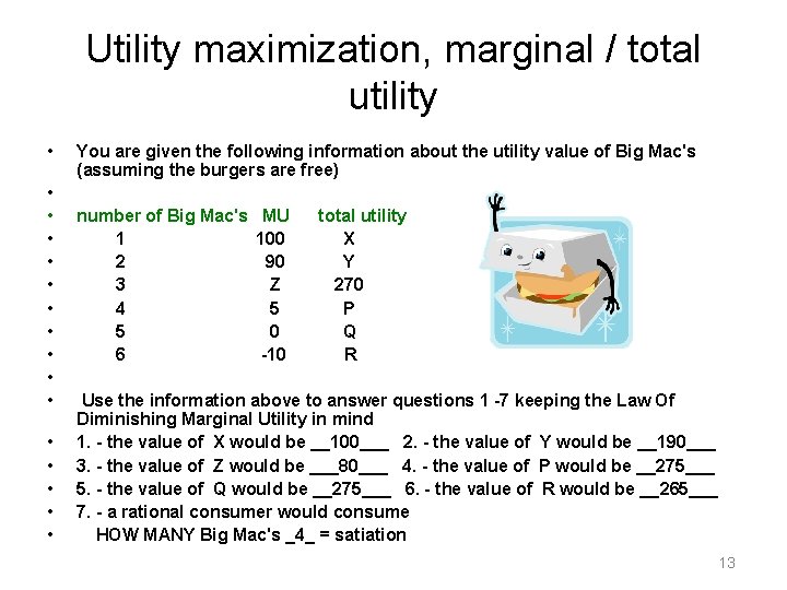 Utility maximization, marginal / total utility • • • • You are given the