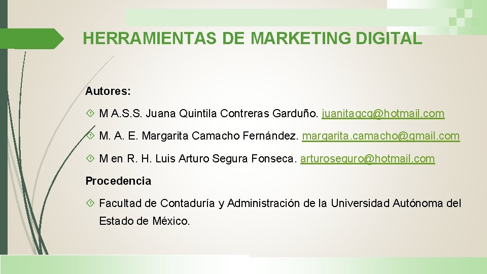 HERRAMIENTAS DE MARKETING DIGITAL Autores: M A. S. S. Juana Quintila Contreras Garduño. juanitaqcg@hotmail.