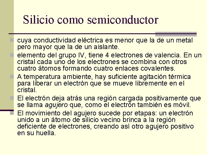 Silicio como semiconductor n cuya conductividad eléctrica es menor que la de un metal