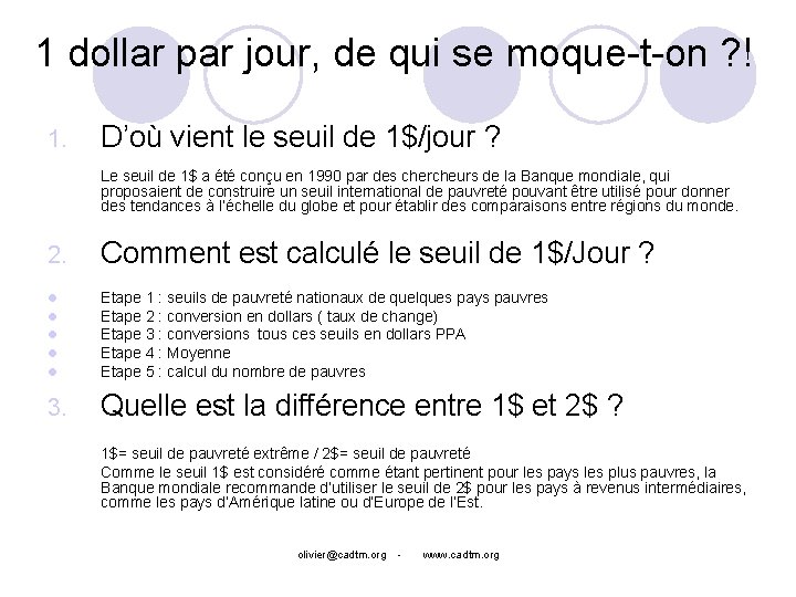 1 dollar par jour, de qui se moque-t-on ? ! 1. D’où vient le