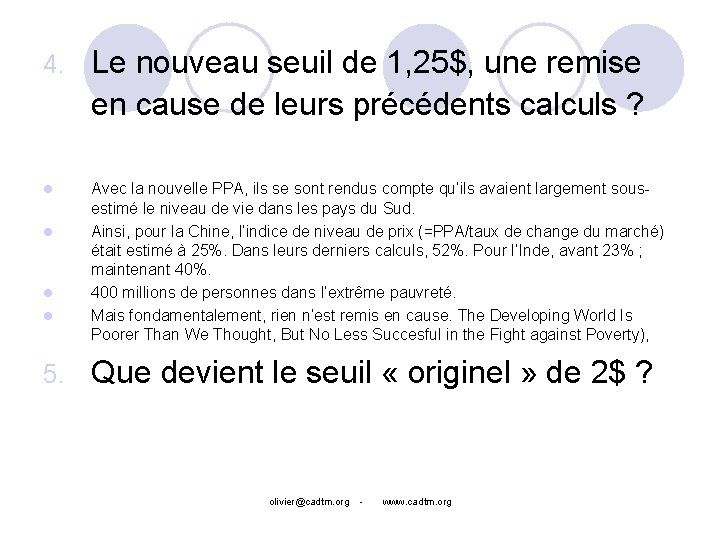 4. Le nouveau seuil de 1, 25$, une remise en cause de leurs précédents