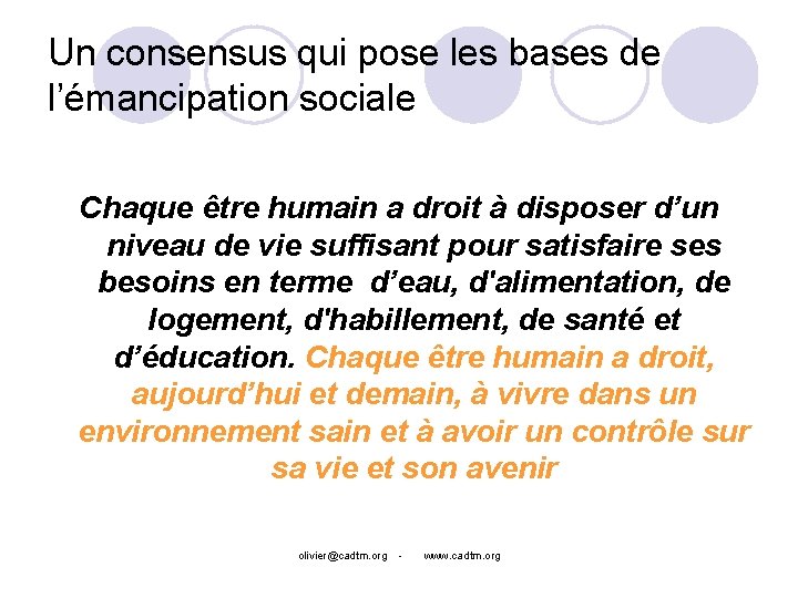 Un consensus qui pose les bases de l’émancipation sociale Chaque être humain a droit