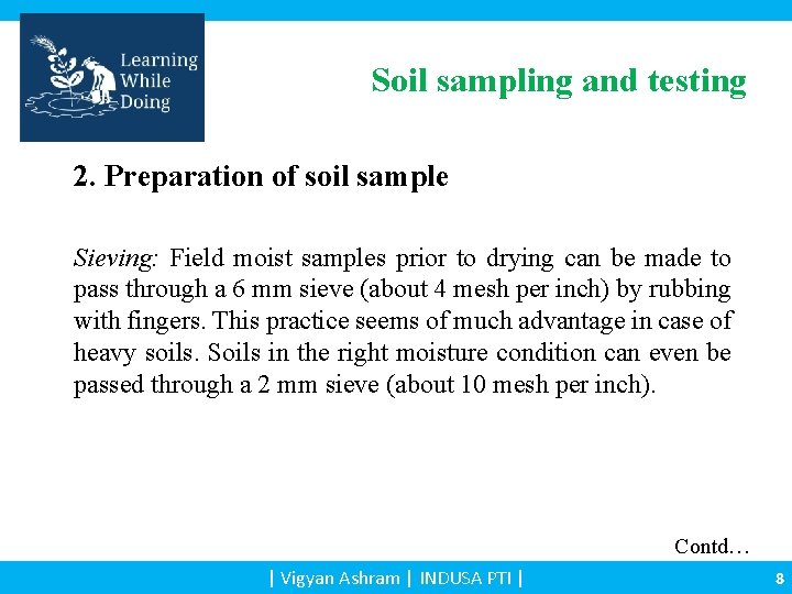 Soil sampling and testing 2. Preparation of soil sample Sieving: Field moist samples prior