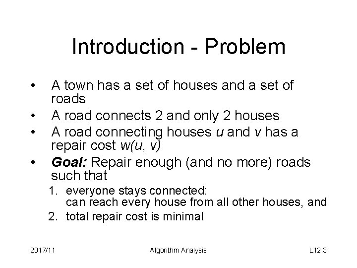 Introduction - Problem • • A town has a set of houses and a