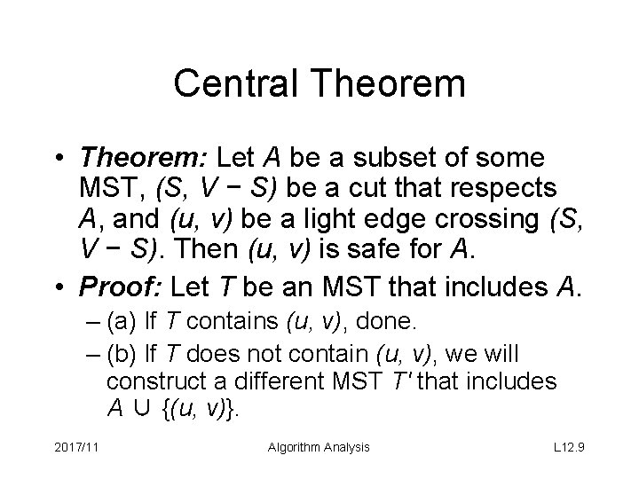 Central Theorem • Theorem: Let A be a subset of some MST, (S, V