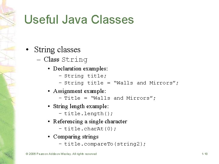 Useful Java Classes • String classes – Class String • Declaration examples: – String