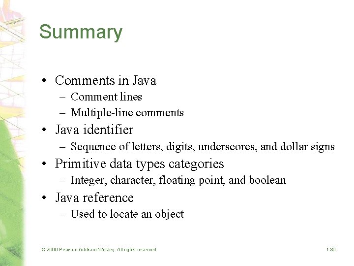 Summary • Comments in Java – Comment lines – Multiple-line comments • Java identifier